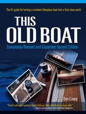 This Old Boat, Second Edition : Completely Revised and Expanded: Completely Revised and Expanded