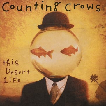 This desert life - Counting Crows