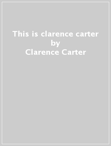 This is clarence carter - Clarence Carter