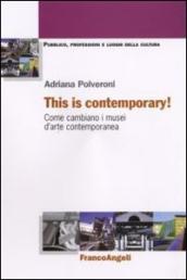 This is contemporary art! Come cambiano i musei d