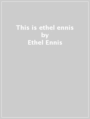 This is ethel ennis - Ethel Ennis