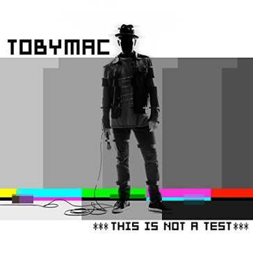 This is not a test - Tobymac