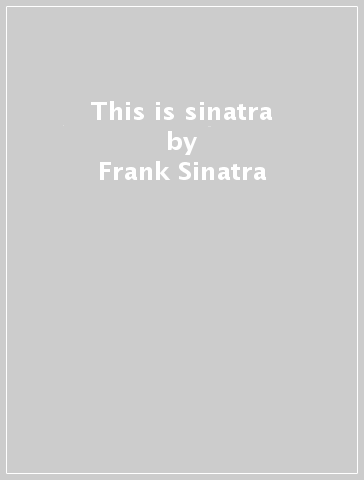 This is sinatra - Frank Sinatra