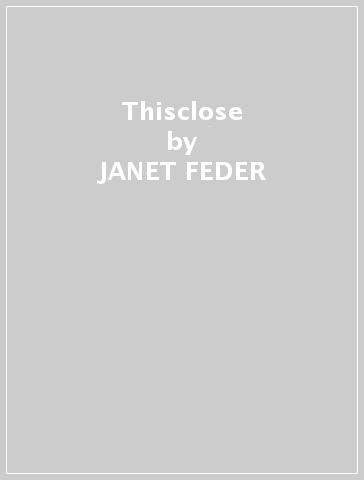 Thisclose - JANET FEDER