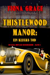 Thistlewood Manor: Ein Klecks Tod (Ein Eliza Montagu Kuschelkrimi Band 2)