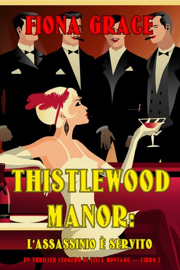 Thistlewood Manor: L'assassinio è Servito (Un Thriller Leggero di Eliza Montagu  Libro 7) - Fiona Grace