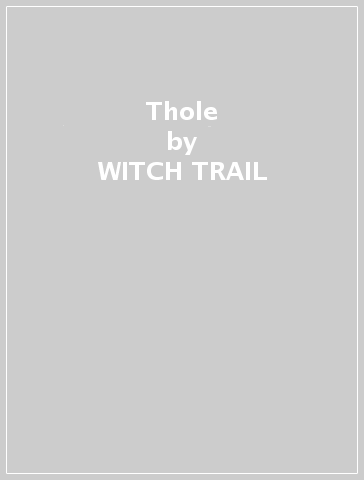 Thole - WITCH TRAIL