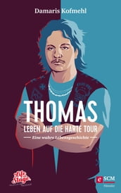 Thomas - Leben auf die harte Tour