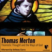 Thomas Merton on Thomistic Thought and the Ways of God