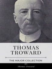 Thomas Troward The Major Collection