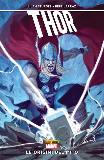 Thor. Le origini del mito - Lilah Sturges - Pepe Larraz