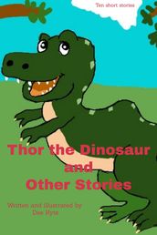 Thor the Dinosaur and Other Stories