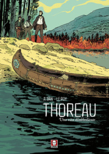 Thoreau. Una vita disobbediente - Maximilien Le Roy - Daniel Alexandre