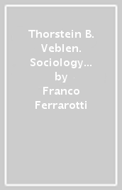 Thorstein B. Veblen. Sociology as cocial criticism