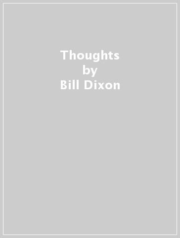 Thoughts - Bill Dixon