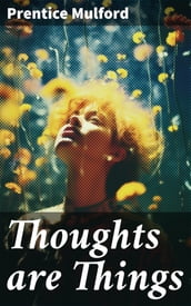 Thoughts are Things