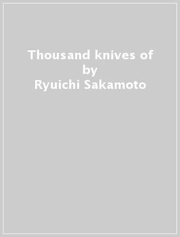 Thousand knives of - Ryuichi Sakamoto