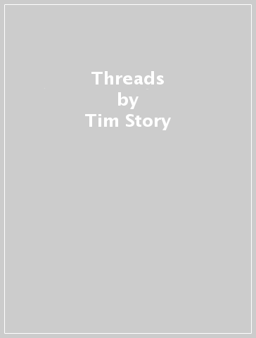 Threads - Tim Story