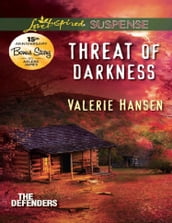 Threat Of Darkness (The Defenders, Book 2) (Mills & Boon Love Inspired Suspense)
