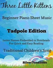 Three Little Kittens Beginner Piano Sheet Music Tadpole Edition