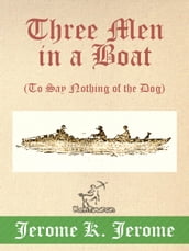 Three Men in a Boat (To Say Nothing of the Dog)