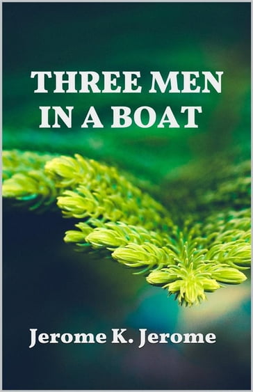 Three Men in a Boat - Jerome K. Jerome