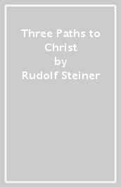 Three Paths to Christ