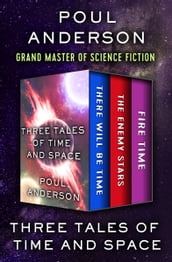 Three Tales of Time and Space