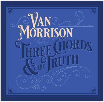 Three chords & the truth - Van Morrison