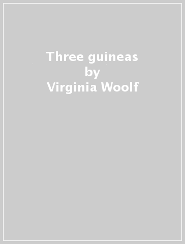 Three guineas - Virginia Woolf