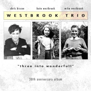 Three into wonderfull - WESTBROOK TRIO