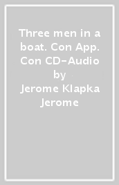 Three men in a boat. Con App. Con CD-Audio
