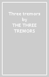 Three tremors