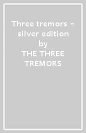 Three tremors - silver edition