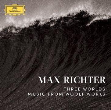 Three worlds music from the woolf works - Max Richter