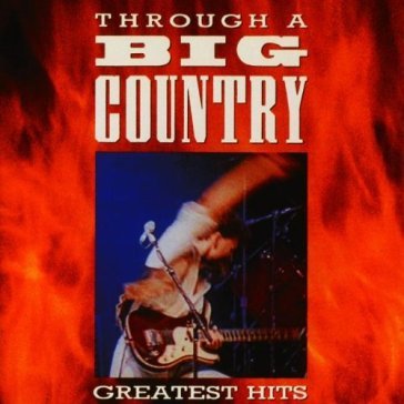 Through a big country - Big Country