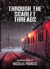 Through the Scarlet Threads: A short story of horror and suspense