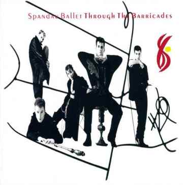 Through the barricades - Spandau Ballet