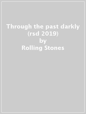 Through the past darkly (rsd 2019) - Rolling Stones