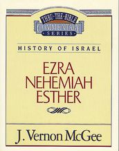 Thru the Bible Vol. 15: History of Israel (Ezra/Nehemiah/Esther)