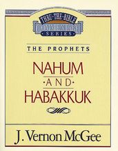 Thru the Bible Vol. 30: The Prophets (Nahum/Habakkuk)