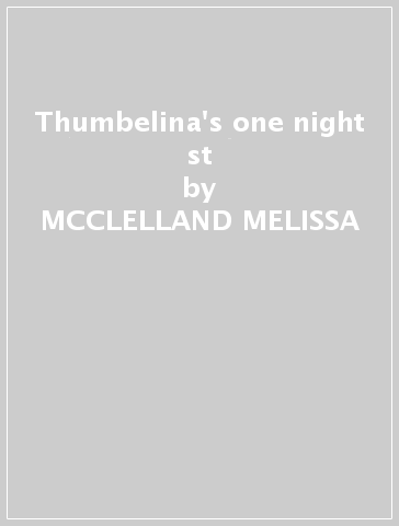 Thumbelina's one night st - MCCLELLAND MELISSA