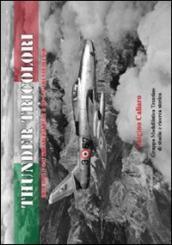 Thunder tricolori. Republic F-48F Thunderstreak & RF-84F Thunderflash. Ediz. italiana