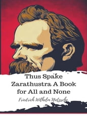 Thus Spake Zarathustra A Book for All and None