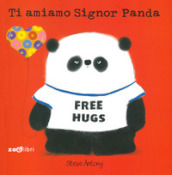 Ti amiamo signor Panda. Ediz. a colori