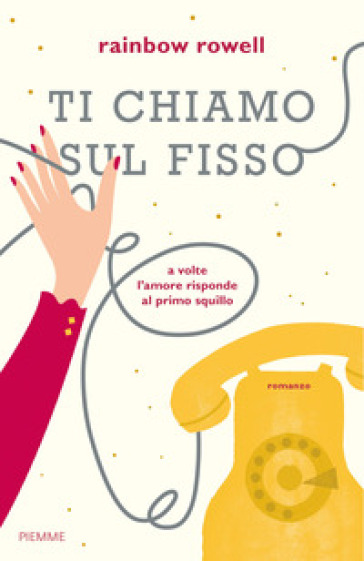 Ti chiamo sul fisso - Rainbow Rowell