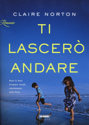 Ti lascerò andare - Claire Norton