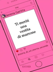 Ti meriti una vestita di marrone