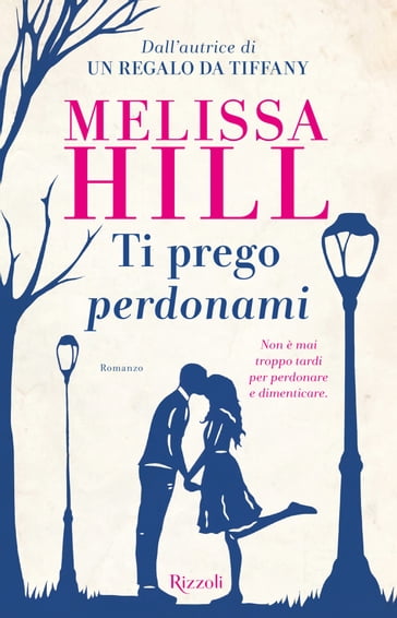 Ti prego perdonami - Melissa Hill