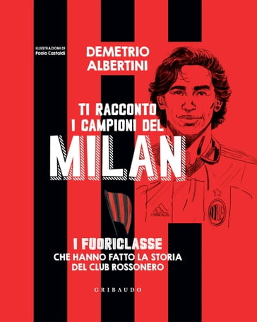 Ti racconto i campioni del Milan - Demetrio Albertini